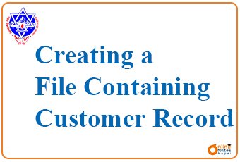 Creating a File Containing Customer Record || C programming || BCIS