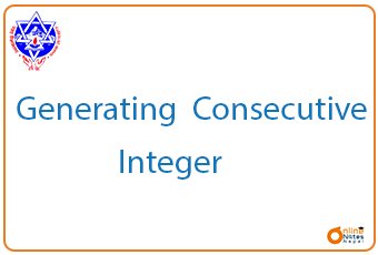 Generating Consecutive Integer || C programming ||BCIS