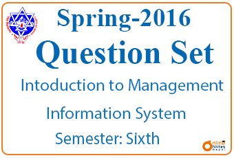 Introduction to Management Information System || spring-2016|| BBA