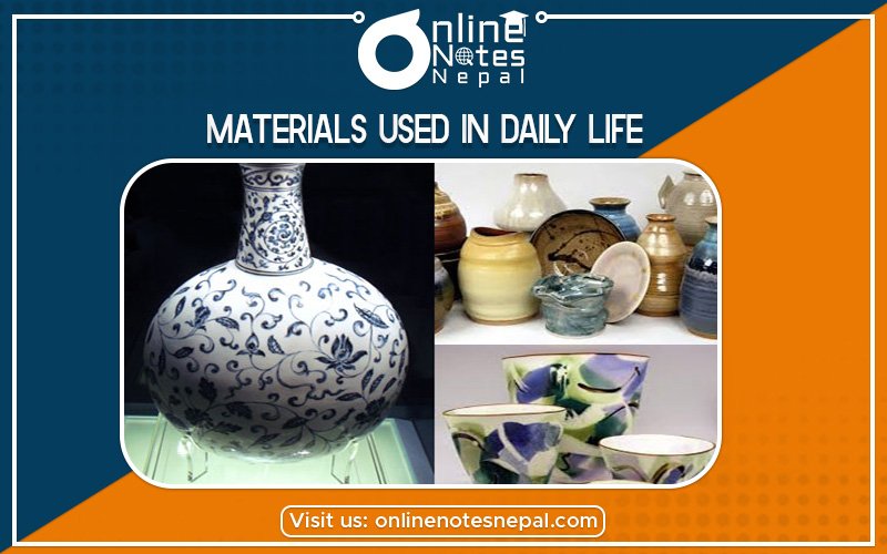 Materials Used in Daily Life in Class 10 Science
