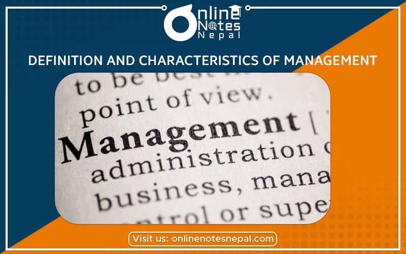 Concept of Management: Definition and Characteristics of Management